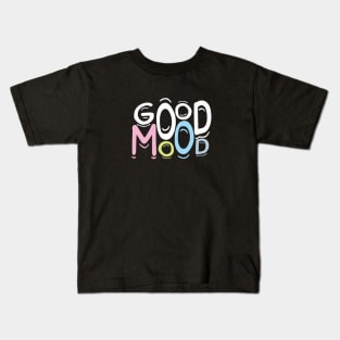 Good Mood Kids T-Shirt